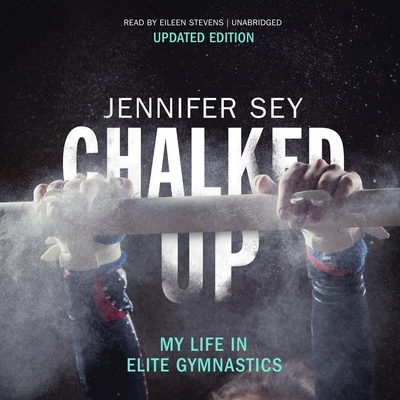 Chalked Up (Updated Edition): My Life in Elite Gymnastics Cover Image