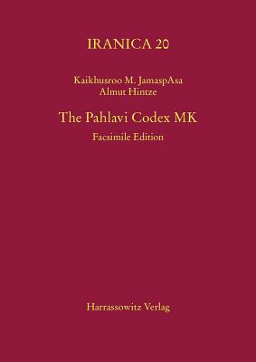 The Pahlavi Codex Mk: Facsimile Edition (Iranica #20) Cover Image