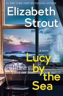 Lucy by the Sea By Elizabeth Strout Cover Image