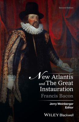 New Atlantis and the Great Instauration (Crofts Classics) By Francis Bacon, Jerry Weinberger (Editor) Cover Image