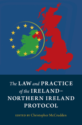 The Law and Practice of the Ireland-Northern Ireland Protocol Cover Image