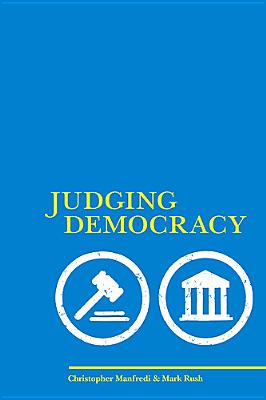 Judging Democracy By Christopher Manfredi, Mark Rush Cover Image
