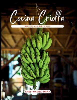Cocina Criolla: La Esencia de las Recetas de Puerto Rico Cover Image