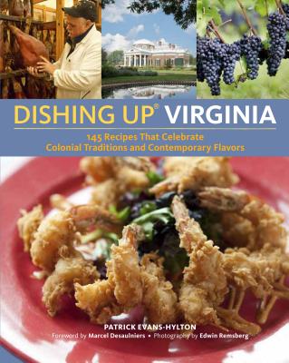 Dishing Up® Virginia: 145 Recipes That Celebrate Colonial Traditions and Contemporary Flavors Cover Image