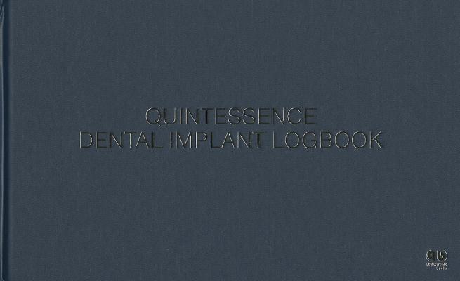 健康・医学 QUINTESSENCE DENTAL IMPLANT LOGBOOK Quintessence Dental Implant Logbook (Hardcover) | Avid Bookshop