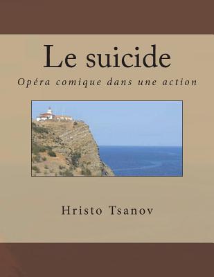 Le suicide: Opéra comique dans une action de la même comédie par Arkady Timofeevich Averchenko Cover Image