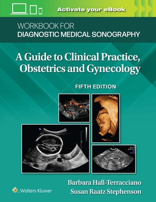 Workbook for Diagnostic Medical Sonography: Obstetrics and Gynecology (Diagnostic Medical Sonography Series) By Susan Stephenson Cover Image