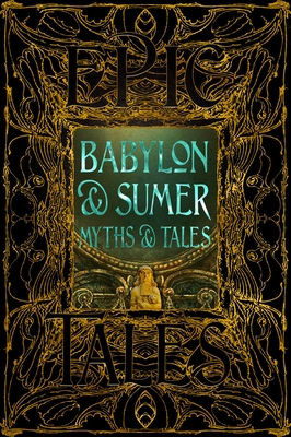 Babylon & Sumer Myths & Tales: Epic Tales (Gothic Fantasy)