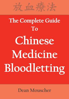 The Complete Guide To Chinese Medicine Bloodletting Cover Image