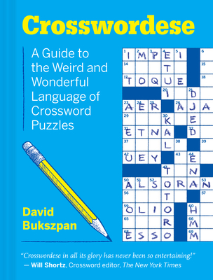 Crosswordese: A Guide to the Weird and Wonderful Language of Crossword Puzzles