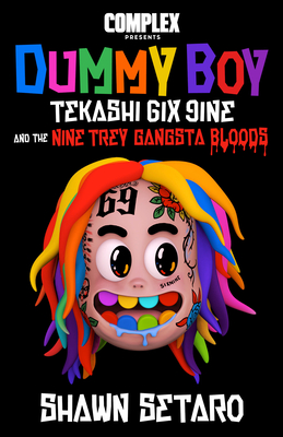 Complex Presents Dummy Boy: Tekashi 6ix9ine and The Nine Trey Gangsta Bloods Cover Image