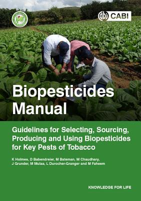 Biopesticides Manual: Guidelines for Selecting, Sourcing, Producing and Using Biopesticides for Key Pests of Tobacco Cover Image