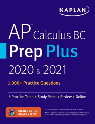 AP Calculus BC Prep Plus 2020 & 2021: 6 Practice Tests + Study Plans + Review + Online (Kaplan Test Prep) By Kaplan Test Prep Cover Image