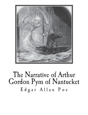The Narrative of Arthur Gordon Pym of Nantucket