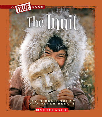 The Inuit (A True Book: American Indians) (A True Book (Relaunch)) Cover Image