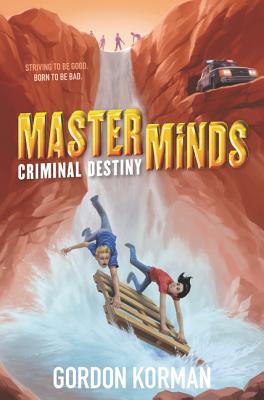 Masterminds: Criminal Destiny By Gordon Korman Cover Image