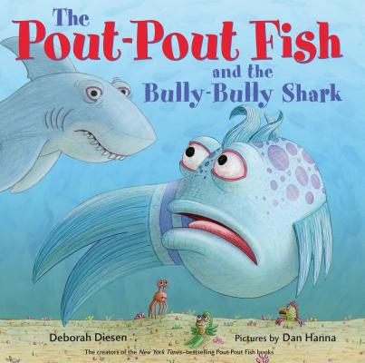 The Pout-Pout Fish and the Bully-Bully Shark (A Pout-Pout Fish Adventure) Cover Image