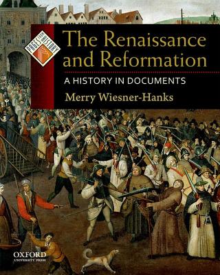 The Renaissance and Reformation: A History in Documents (Pages from History) Cover Image