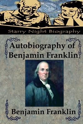 Autobiography of Benjamin Franklin Cover Image