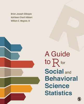 A Guide to R for Social and Behavioral Science Statistics Cover Image