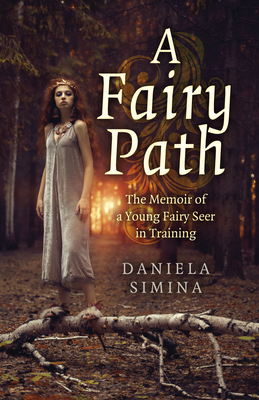 A Fairy Path: The Memoir of a Young Fairy Seer in Training Cover Image