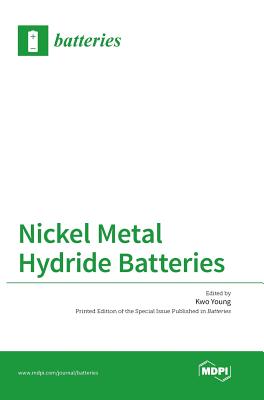 Nickel Metal Hydride Batteries By Kwo Young (Guest Editor) Cover Image
