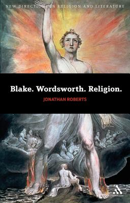 Blake. Wordsworth. Religion. (New Directions in Religion and Literature) By Jonathan Roberts Cover Image