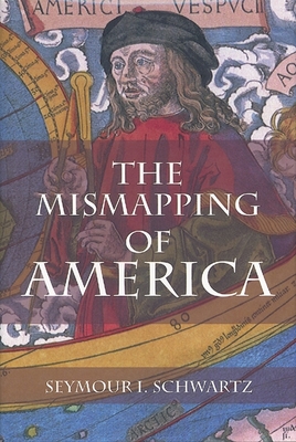 The Mismapping of America By Seymour I. Schwartz Cover Image