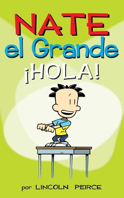 Nate el Grande: ¡Hola! (Big Nate #10)