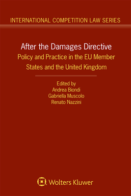 After the Damages Directive: Policy and Practice in the Eu Member States and the United Kingdom (International Competition Law #89) Cover Image