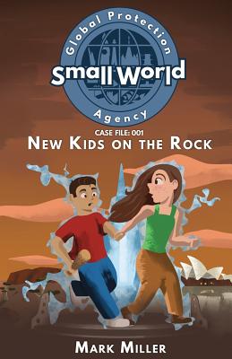 New Kids on the Rock (Small World Global Protection Agency #1)