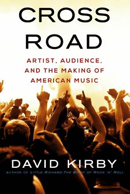 Crossroad: Artist, Audience, and the Making of American Music Cover Image