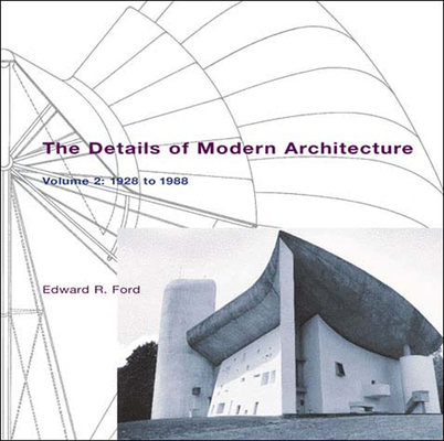 The Details of Modern Architecture, Volume 2: 1928 to 1988
