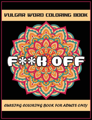 Vulgar Word Coloring Book: Cursing Coloring Book for Adults only Cover Image