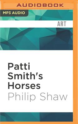 Patti Smith's Horses By Philip Shaw, Steven Crossley (Read by) Cover Image