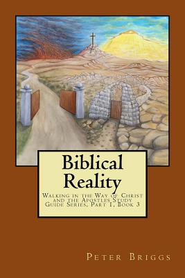 Biblical Reality: Walking in the Way of Christ and the Apostles Study ...