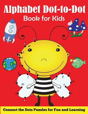 Alphabet Dot-to-Dot Book for Kids: Connect the Dots Puzzles for Fun and Learning By Blue Wave Press Cover Image
