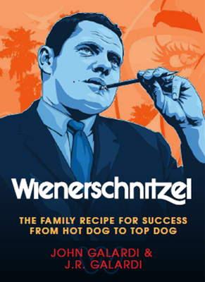 Wienerschnitzel: The Family Recipe for Success Cover Image