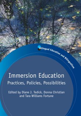 Immersion Education: Practices, Policies, Possibilities (Bilingual Education & Bilingualism #83) Cover Image