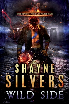 Wild Side: Nate Temple Series Book 7 By Shayne Silvers Cover Image