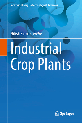 Industrial Crop Plants (Interdisciplinary Biotechnological Advances)