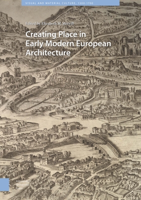 Creating Place in Early Modern European Architecture Cover Image