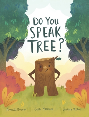Do You Speak Tree? By Josh Oaktree, Josiane Vlitos (Illustrator), Amelia Boscov (Editor) Cover Image