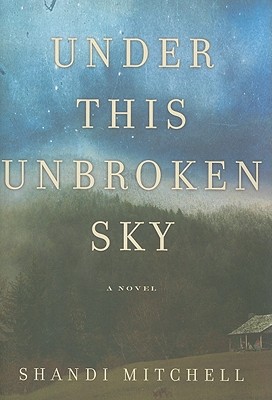 Cover Image for Under This Unbroken Sky: A Novel