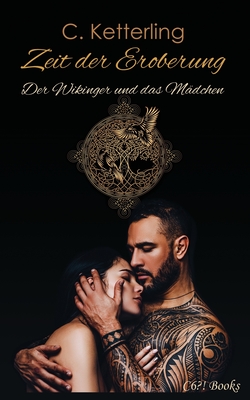 Zeit der Eroberung: Der Wikinger und das Mädchen: Historische Wikingerromanze Cover Image