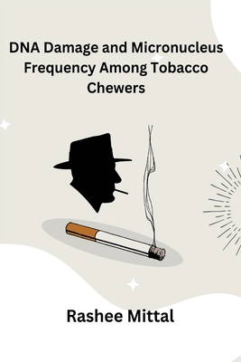 DNA Damage and Micronucleus Frequency Among Tobacco Chewers Cover Image