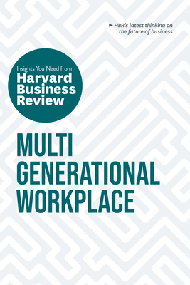 Multigenerational Workplace: The Insights You Need from Harvard Business Review Cover Image