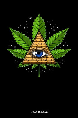 Weed Notebook: Weed Leaf Illuminati Pyramid Notebook Cover Image