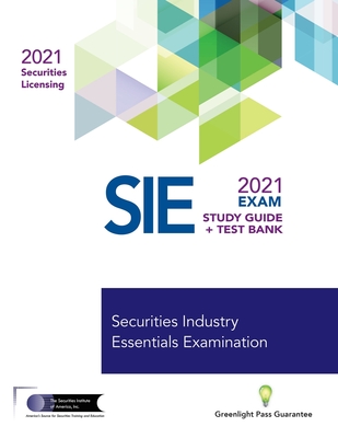 Securities Industry Essentials Exam Study Guide 2021 + Test Bank By Inc The Securities Institute of America Cover Image