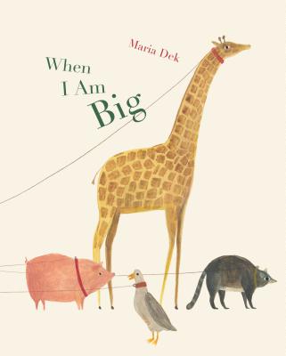 When I Am Big By Maria Dek Cover Image